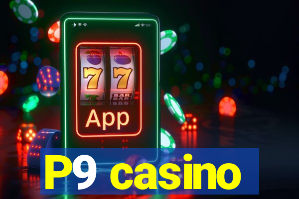 P9 casino